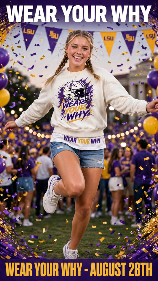 Wear Your Why-Sweatshirts (Licensed LSU)