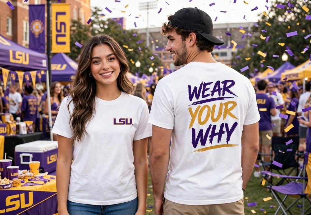 Wear Your Why T-shirts(LSU Licensed)